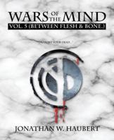 WARS OF THE MIND VOL.5: (BETWEEN FLESH & BONE.)