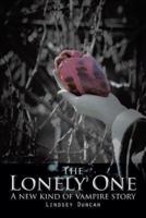 The Lonely One: A New Kind of Vampire Story