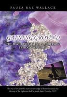 Gaining Ground: The David and Mallory Anderson Trilogy: Volume 3