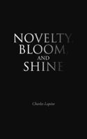 Novelty, Bloom, and Shine