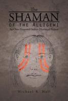 THE SHAMAN OF THE ALLIGEWI: An Ohio Hopewell Indian Historical Fiction