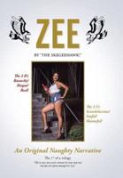 ZEE:  An Original Naughty Narrative