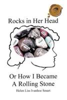 Rocks in Her Head or How I Became a Rolling Stone