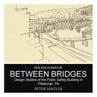 Between Bridges: Design Studies of the Public Safety Building in Pittsburgh, PA