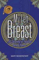 My Left Breast: A Journey of Healing from Cancer