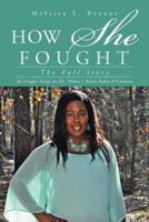 How She Fought: The Full Story