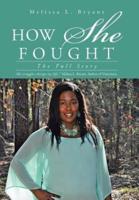 How She Fought: The Full Story