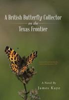 A British Butterfly Collector on the Texas Frontier