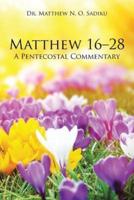 Matthew 16-28: A Pentecostal Commentary