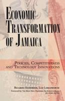 Economic Transformation of Jamaica: Policies, Competitiveness and Technology Innovations