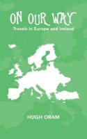 On Our Way: Travels in Europe and Ireland