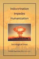 Indoctrination Impedes Humanization: Sociological Essay