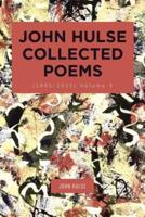 John Hulse Collected Poems (1985-2015): Volume 3