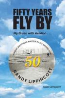 Fifty Years Fly By: My Brush with Aviation . . .