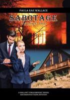 Sabotage: A Mallory O'Shaughnessy Mining and Manufacturing Mystery Volume II