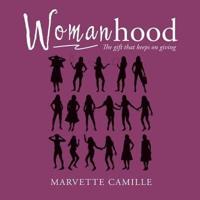 Womanhood: The gift that keeps on giving
