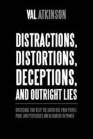 Distractions, Distortions, Deceptions, and Outright Lies: Diversions That Keep the South Red, Poor People Poor, and Plutocrats and Oligarchs in Power