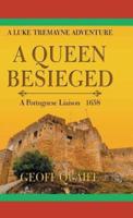A Queen Besieged: A Portuguese Liaison   1658