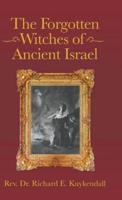 The Forgotten Witches of Ancient Israel