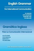 English Grammar for International Communication: 30 Lessons with Examples Exercises and Vocabulary