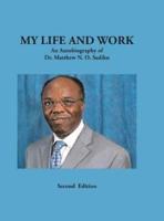 My Life and Work: An Autobiography of Dr. Matthew N. O. Sadiku