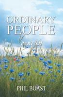 Ordinary People: Part Xii