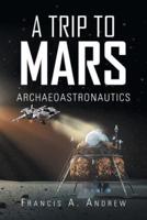 A Trip to Mars: Archaeoastronautics
