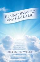 He Sent His Word and Healed Me