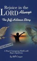 Rejoice in the Lord Always: The Jeff Hillman Story