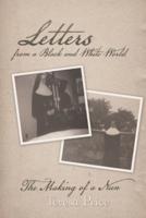 Letters from a Black and White World: The Making of a Nun
