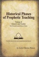 Historical Phases of Prophetic Teaching Volume II: Genesis and Exodus