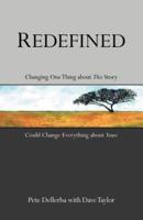 Redefined: Changing One Thing about This Story Could Change Everything about Yours