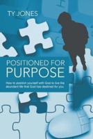 Positioned for Purpose