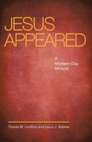 Jesus Appeared: A Modern-Day Miracle