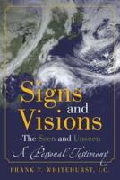 Signs and Visions - The Seen and Unseen: A Personal Testimony