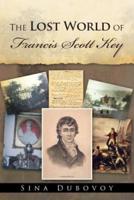 The Lost World of Francis Scott Key