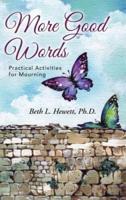 More Good Words: Practical Activities for Mourning