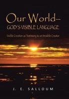 Our World-God's Visible Language