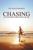 Chasing: After God's Dreams for Me