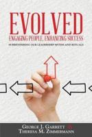 Evolved...Engaging People, Enhancing Success: Surrendering our leadership myths and rituals