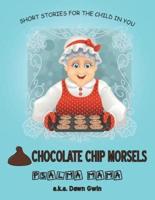 Chocolate Chip Morsels: Short Stories for the Child in You