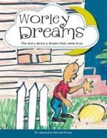 Worley Dreams: The story about a dream that came true