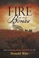 Fire in My Bones: Memoir and journals of Brother Joseph Hewitt 1811-1888