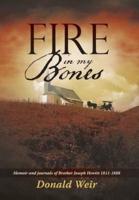 Fire in My Bones: Memoir and journals of Brother Joseph Hewitt 1811-1888