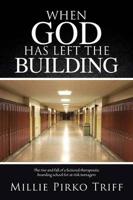 When God Has Left the Building: The rise and fall of a fictional therapeutic boarding school for at-risk teenagers