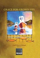 Grace for Grown Ups: Until Christ is Formed book two