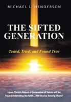 The Sifted Generation: Tested, Tried, and Found True