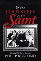 In the Footsteps of a Saint: John Paul II's Visit to Wisconsin