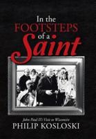 In the Footsteps of a Saint: John Paul II's Visit to Wisconsin