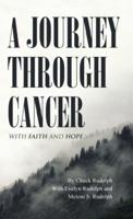 A JOURNEY THROUGH CANCER: With Faith and Hope